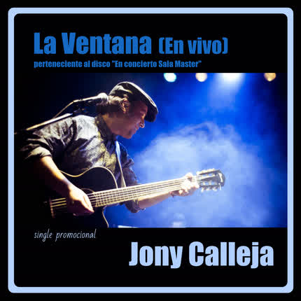 Carátula JONY CALLEJA - La Ventana (En Vivo)