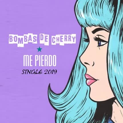 Carátula BOMBAS DE CHERRY - Me Pierdo