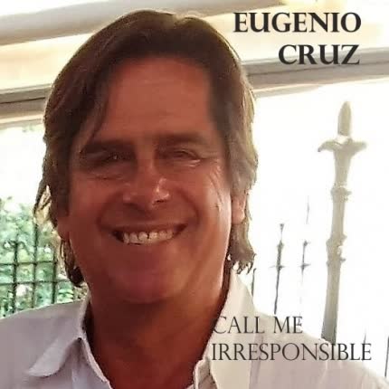 Carátula EUGENIO CRUZ - Call Me Irresponsible (Cover)