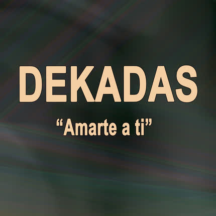 Carátula DEKADAS - Amarte a Ti