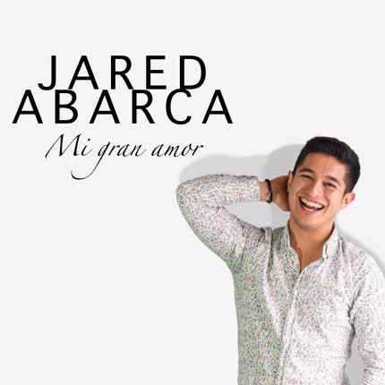Carátula JARED ABARCA - Mi Gran Amor