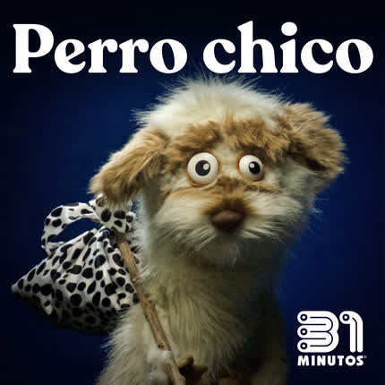 Carátula 31 MINUTOS - Perro Chico