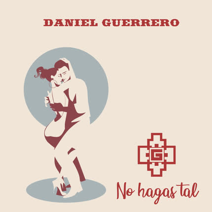 Carátula DANIEL GUERRERO - No Hagas Tal