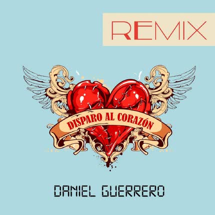 DANIEL GUERRERO - Disparo al Corazón (Remix)