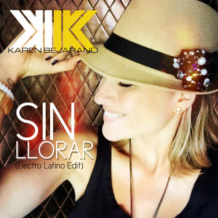 Carátula KAREN BEJARANO - Sin Llorar (Electro Latino Edit)