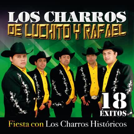 Carátula LOS CHARROS DE LUCHITO Y RAFAEL - De Fiesta Con los Charros Históricos