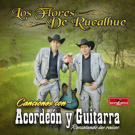 Carátula LOS FLORES DE RUCALHUE - Canciones Con Acordeón y Guitarra