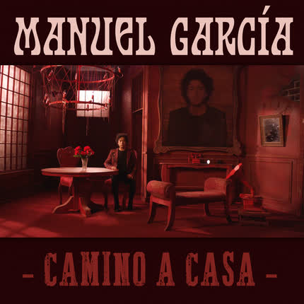 Carátula MANUEL GARCIA - Camino a Casa