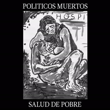 Carátula POLITICOS MUERTOS - Salud de Pobre