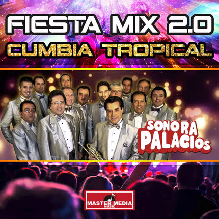 Carátula SONORA PALACIOS - Fiesta Mix 2.0 Cumbia Tropical