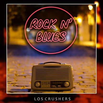Carátula LOS CRUSHERS - Rock N’ Blues
