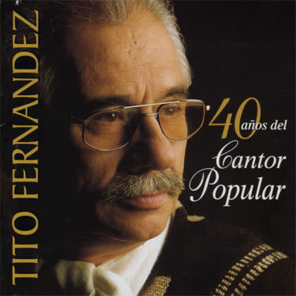 Carátula TITO FERNANDEZ - 40 Años del Cantor Popular Vol. 1