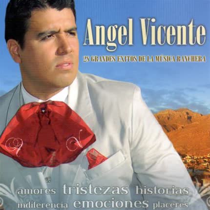 Carátula ANGEL VICENTE - 28 Grandes Exitos de la Musica Ranchera