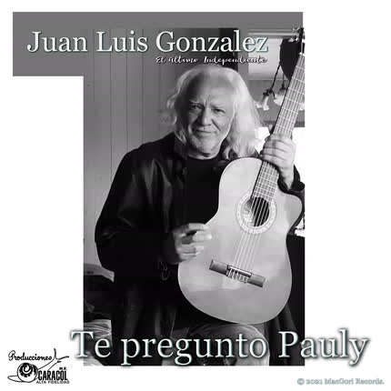 Carátula JUAN LUIS GONZALEZ - Te Pregunto Pauly