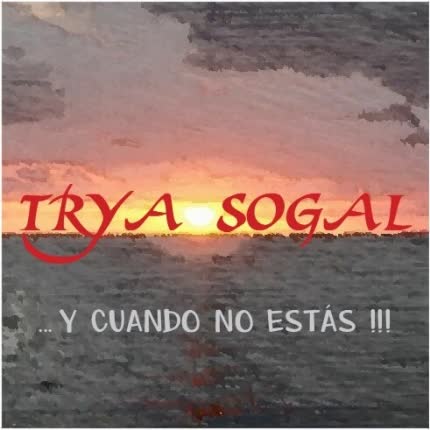 Carátula TRYA SOGAL - Y Cuando No Estás