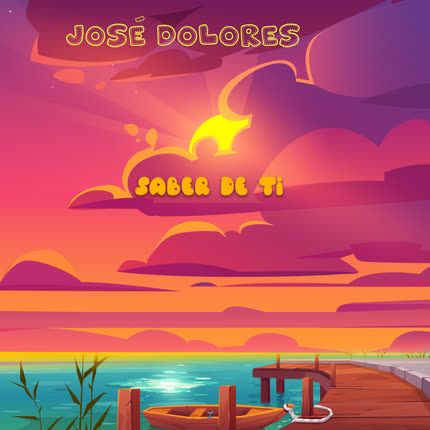 JOSE DOLORES - Saber de Ti