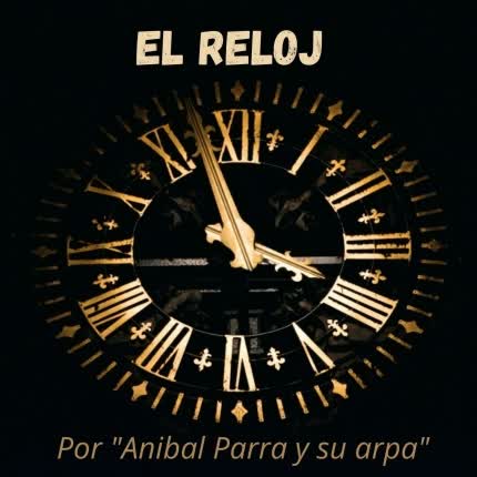 Carátula ANIBAL PARRA Y SU ARPA - El Reloj