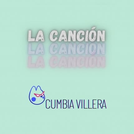 Carátula CUMBIA VILLERA - La Canción