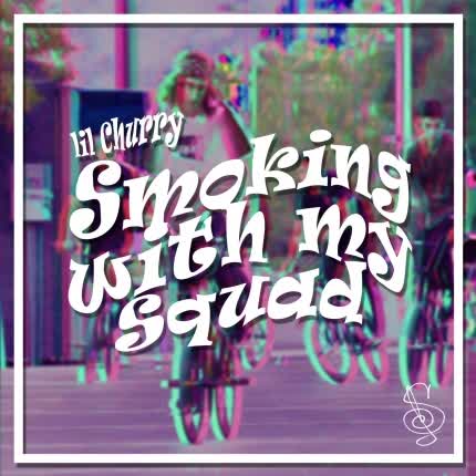Carátula LIL CHURRY - Smoking with my squad