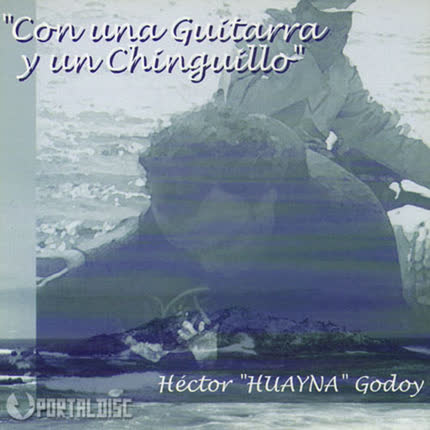 Carátula HECTOR HUAYNA GODOY - Con una Guitarra y un Chinguillo