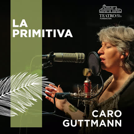 Carátula LA PRIMITIVA, de Caro Guttmann y arreglos musicales <br>de Sebastián Errázuriz 