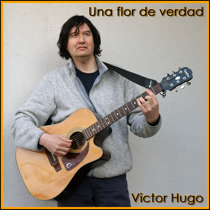 Carátula VICTOR HUGO - Una Flor de Verdad