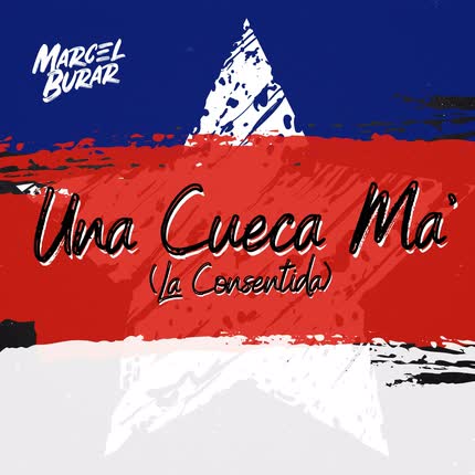 Carátula MARCEL BURAR - Una Cueca Ma´ (La Consentida)