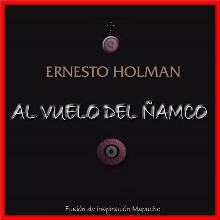 Carátula ERNESTO HOLMAN - Al Vuelo del Ñamco