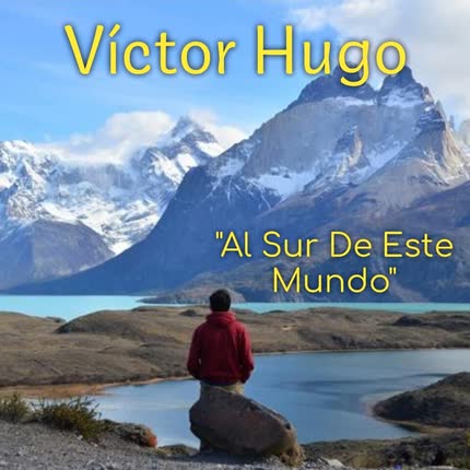 Carátula VICTOR HUGO - Al Sur de Este Mundo
