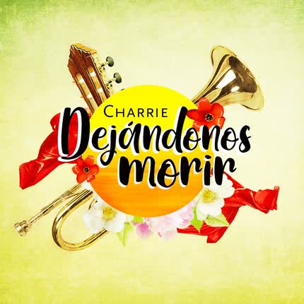 CHARRIE - Dejándonos Morir