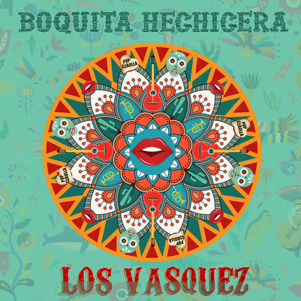 LOS VASQUEZ - Boquita Hechicera