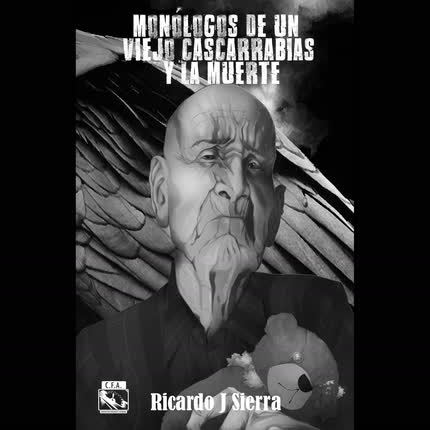Carátula RICARDO J SIERRA - Monólogos de un Viejo Cascarrabias y la Muerte