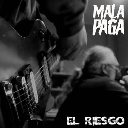 Carátula MALA PAGA - El Riesgo