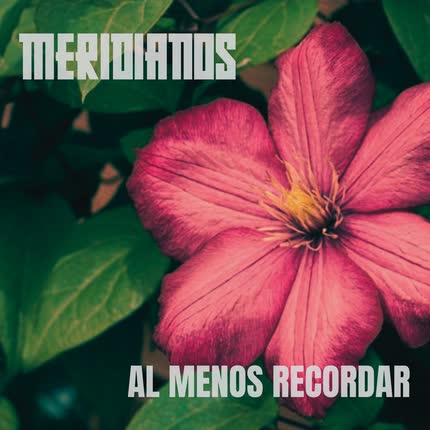 Carátula MERIDIANOS - Al Menos Recordar