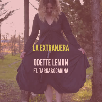 Carátula ODETTE LEMUN - La Extranjera (feat. Tarka&Ocarina)