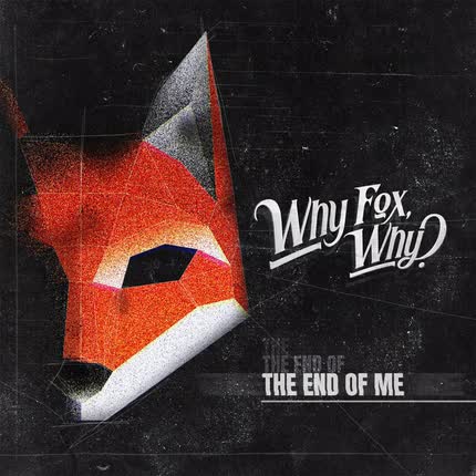 Carátula WHY FOX, WHY? - The End of Me