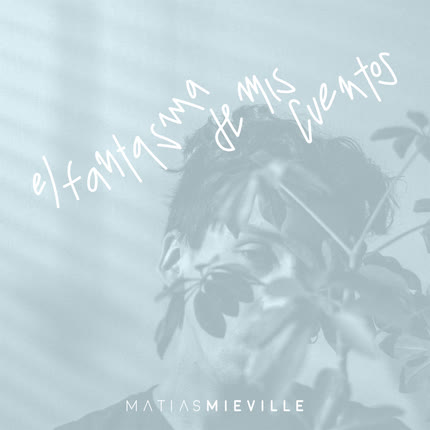 Carátula MATIAS MIEVILLE - El Fantasma de Mis Cuentos
