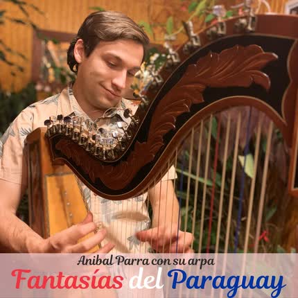 Carátula ANIBAL PARRA Y SU ARPA - Fantasías del Paraguay