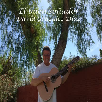 Carátula DAVID GONZALEZ DIAZ - El Buen Soñador