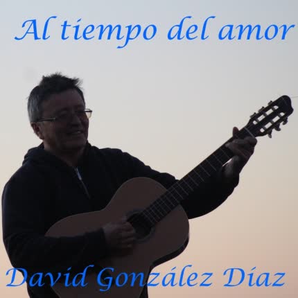 Carátula DAVID GONZALEZ DIAZ - Al Tiempo del Amor