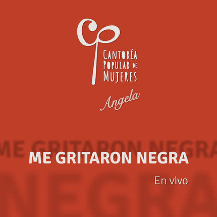 Carátula CANTORIA POPULAR DE MUJERES - Me Gritaron Negra (En Vivo)