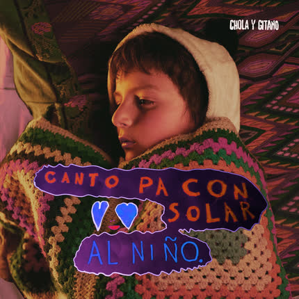 Carátula CHOLA Y GITANO - Canto Pa Consolar al Niño