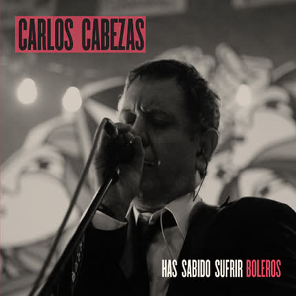 Carátula CARLOS CABEZAS - Has Sabido Sufrir