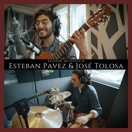 Carátula Esteban Pavez & José <br/>Tolosa (Sesión Acústica) 