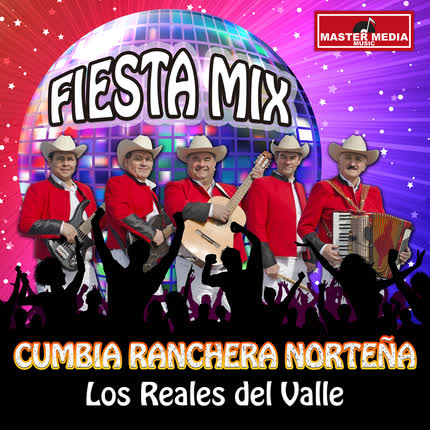Carátula LOS REALES DEL VALLE - Fiesta Mix 2020 Cumbia Ranchera Norteña: el Alacran / la Pollera Colora / las Sardinitas / el Pelito de Aguacate / Ay Ay Ay
