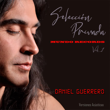 Carátula DANIEL GUERRERO - Selección Privada Mundo Records (Vol. 1) (Acústica)