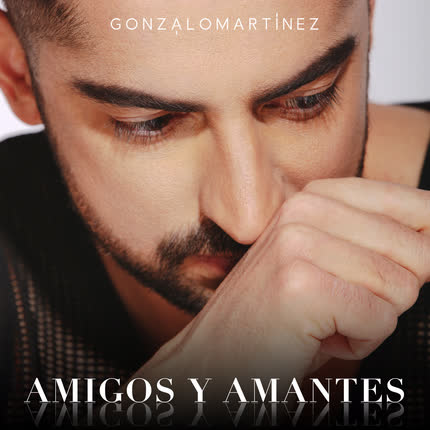 Carátula GONZALO MARTINEZ - Amigos y Amantes