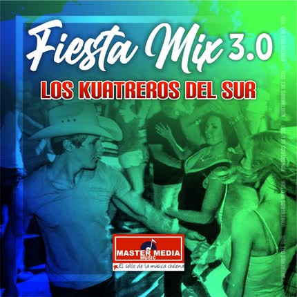 Carátula LOS KUATREROS DEL SUR - Fiesta Mix 3.0 los Kuatreros del Sur: Te Hice Mal / el Bandolero / el Baile del Gusano / Yo No Debi Amarte / Hay Que Chupar