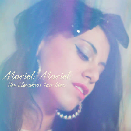 MARIEL MARIEL - Nos Llevamos Tan Bien