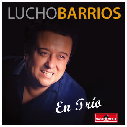 Carátula LUCHO BARRIOS - Lucho Barrios en Trío